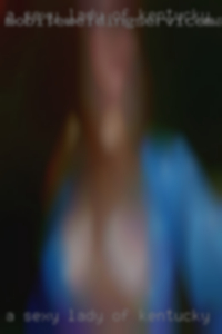 A sexy lady with a naughty of Kentucky mind..
