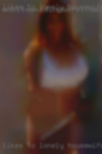 Likes to keep  it lonely housewife simple and fun.